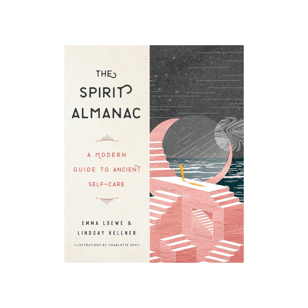 The Spirit Almanac: A Modern Guide to Ancient Self-Care
