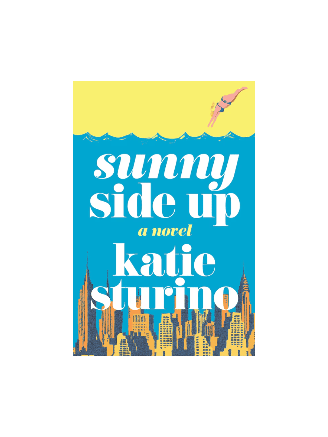 Sunny Side Up: A Novel by Katie Sturino | Twentyseven Toronto