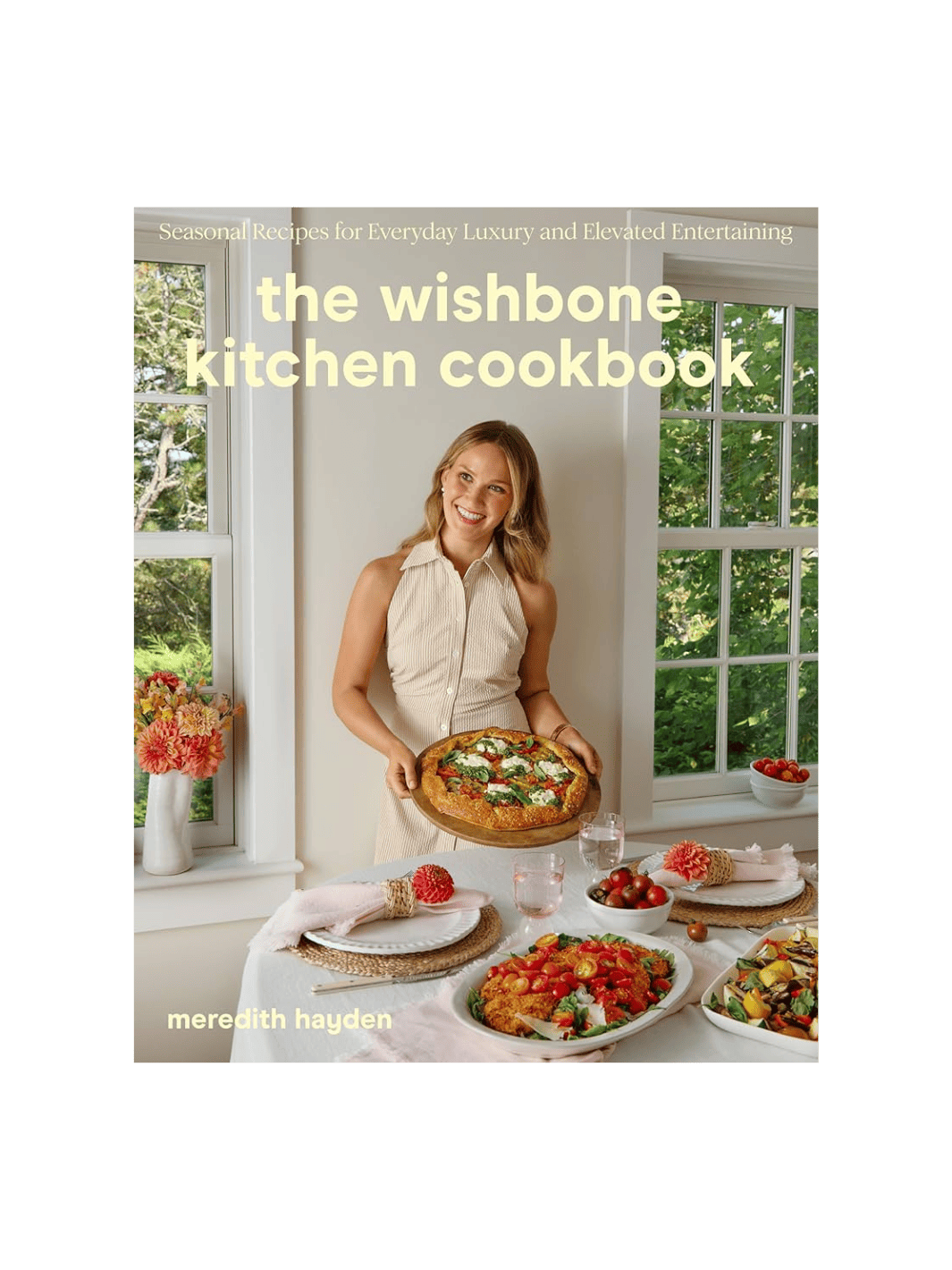 The Wishbone Kitchen Cookbook: Seasonal Recipes for Everyday Luxury and Elevated Entertaining by Meredith Hayden | Twentyseven Toronto