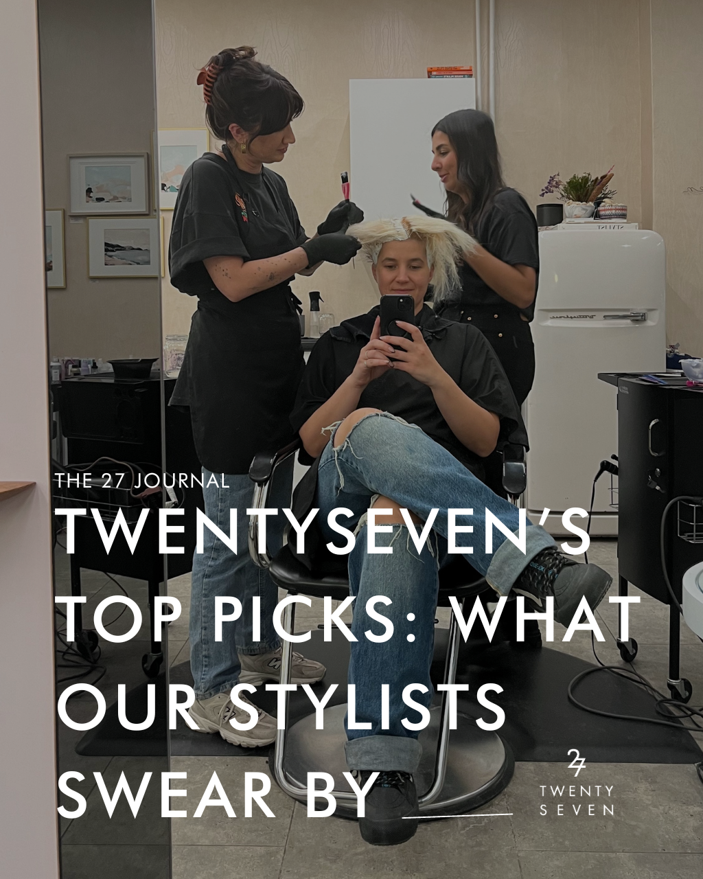 Twentyseven's Top Picks: What Our Stylists Swear By