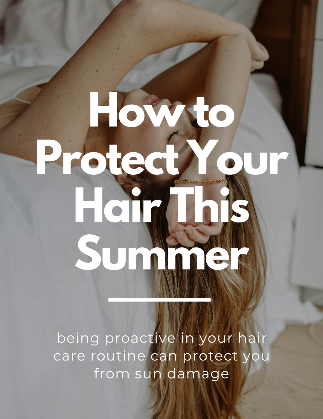 How to Protect your Hair this Summer