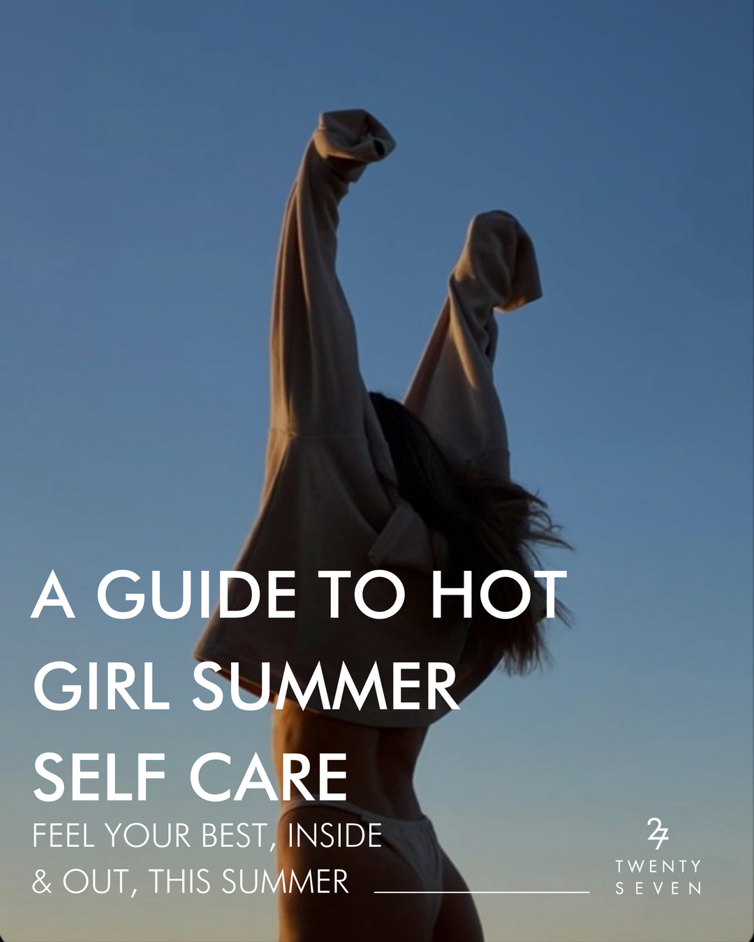 A Guide to Hot Girl Summer Self Care