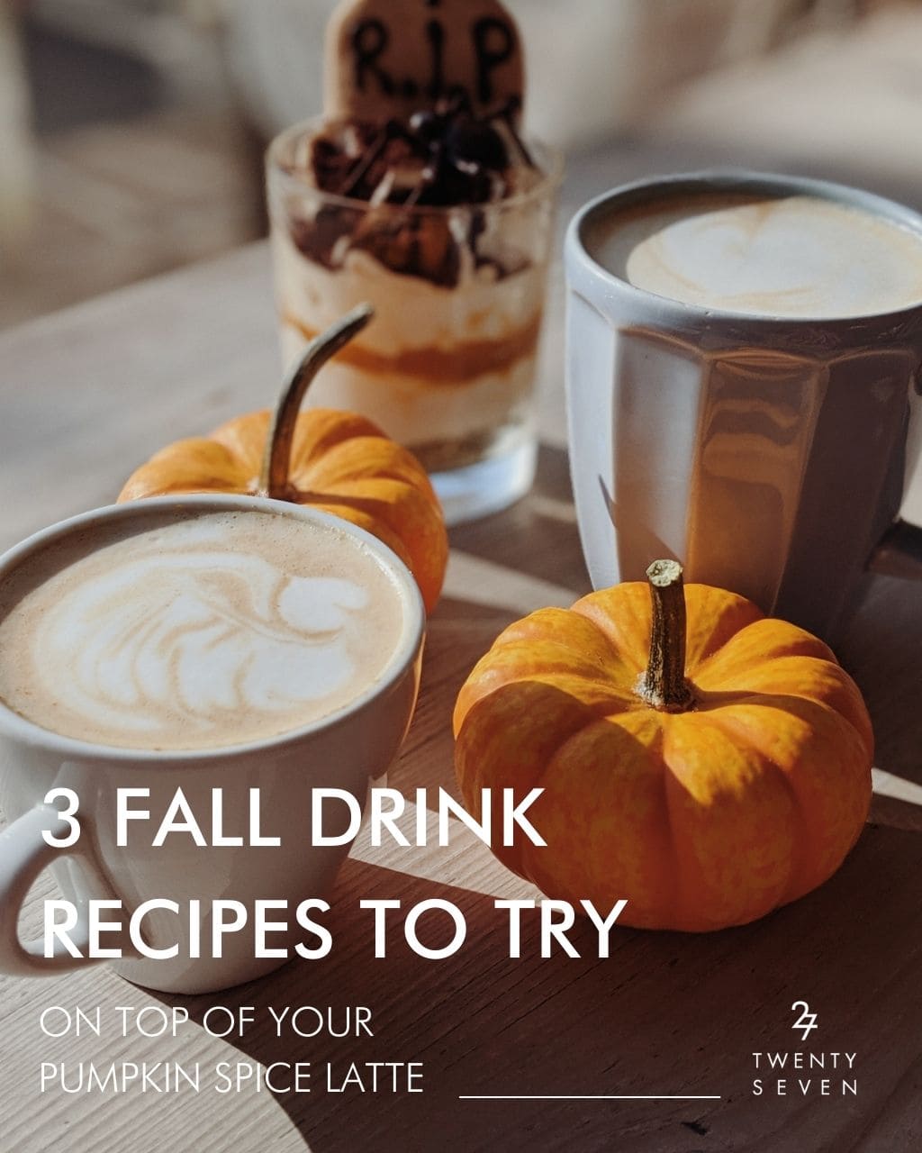 Twentyseven Toronto The 27 Journal | 3 Fall Drink Recipes to Try