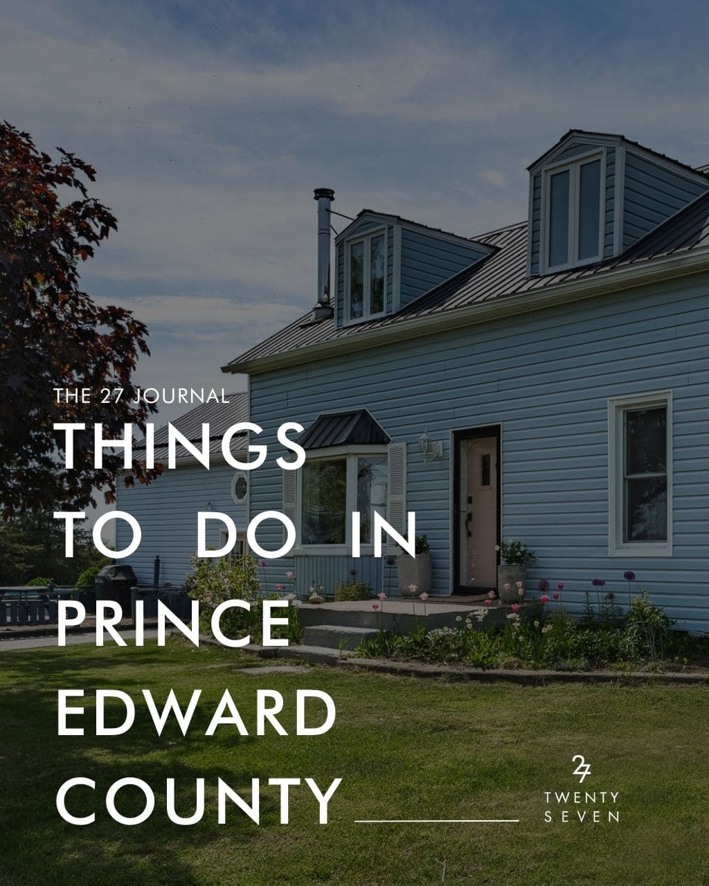Twentyseven Toronto The 27 Journal | Things to Do in Prince Edward County
