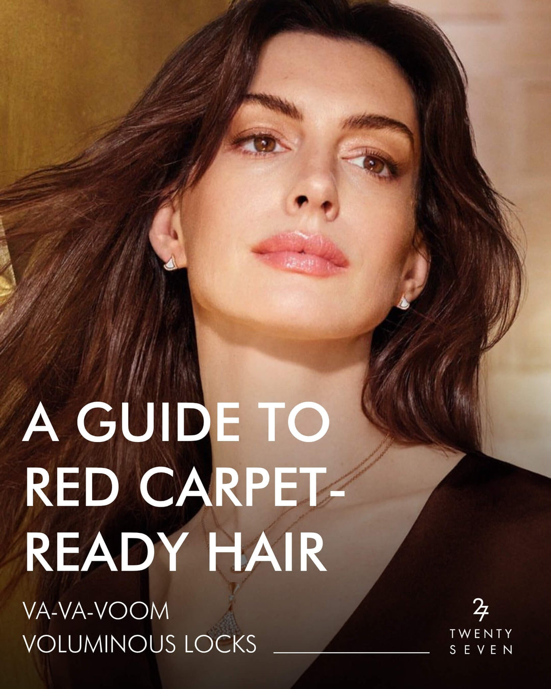 Get Red Carpet Ready: A Guide for Glamorous, Voluminous Hair