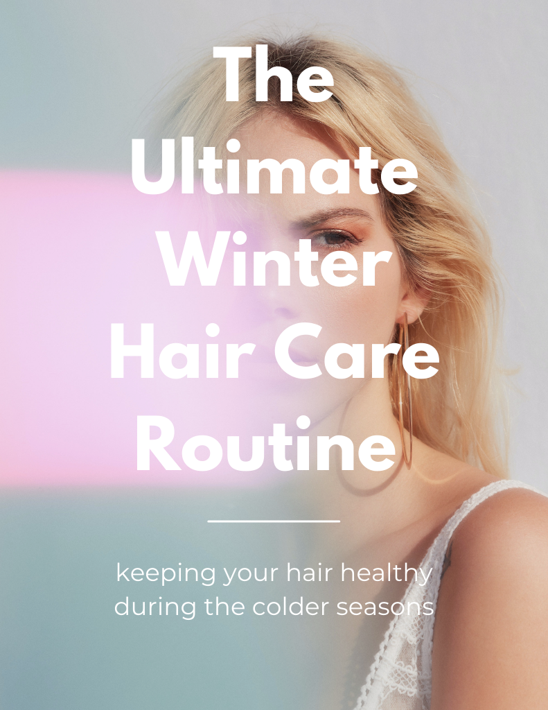 The Ultimate Winter Hair Care Routine