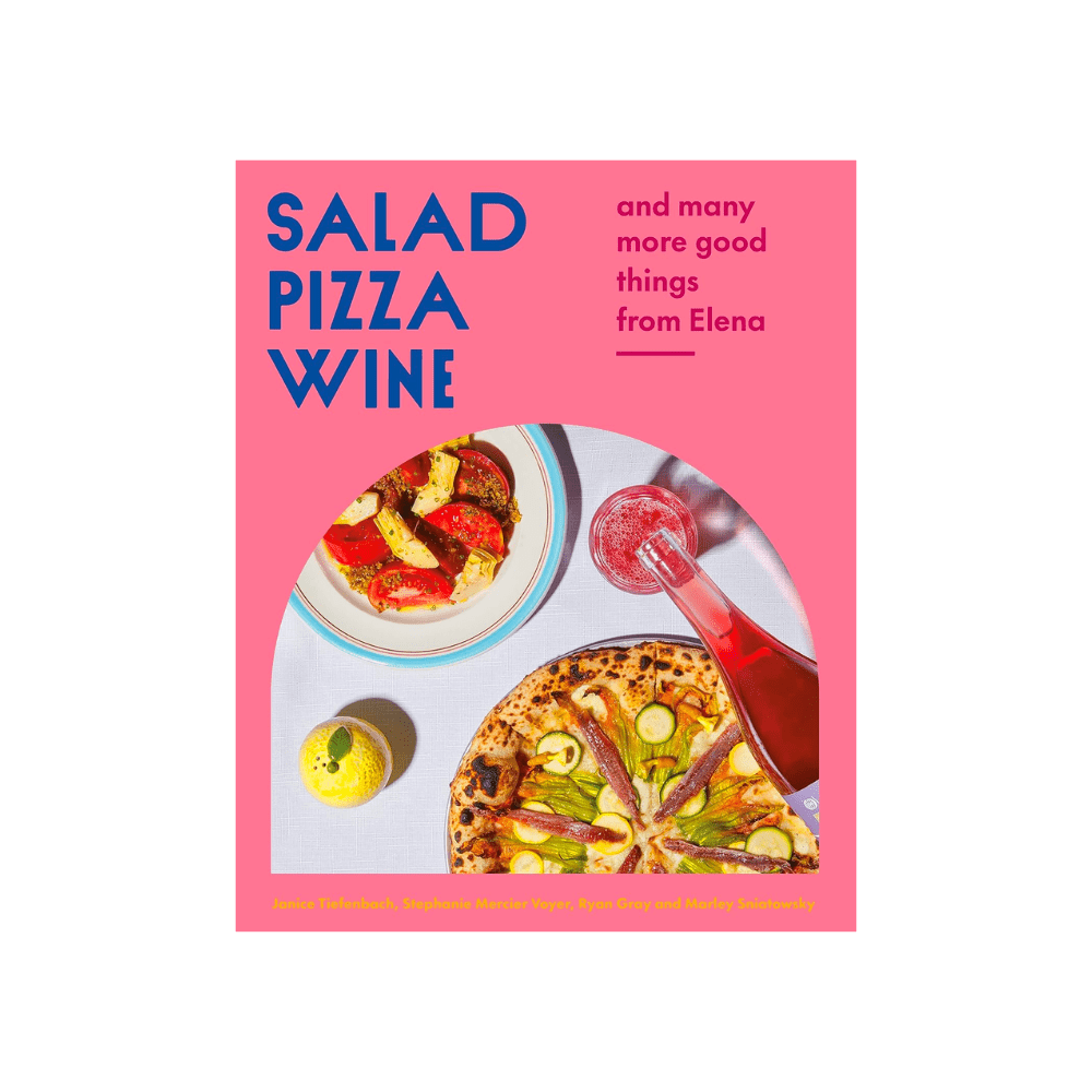 Twentyseven Toronto - Salad Pizza Wine: And Many More Good Things from Elena - Janice Tiefenbach, Stephanie Mercier Voyer, Marley Sniatowsky
