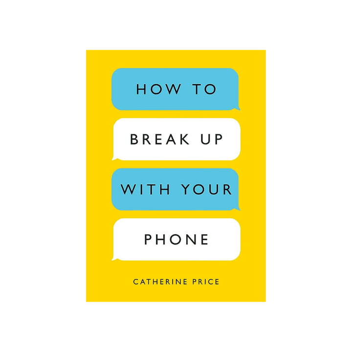 How to Break Up with Your Phone: The 30 Day Plan to Take Back Your Life