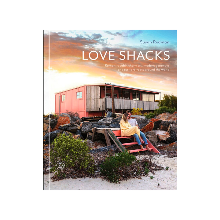 Twentyseven Toronto - Love Shacks: Romantic Cabin Charmers, Modern Getaways and Rustic Retreats Around the World by Susie Redman