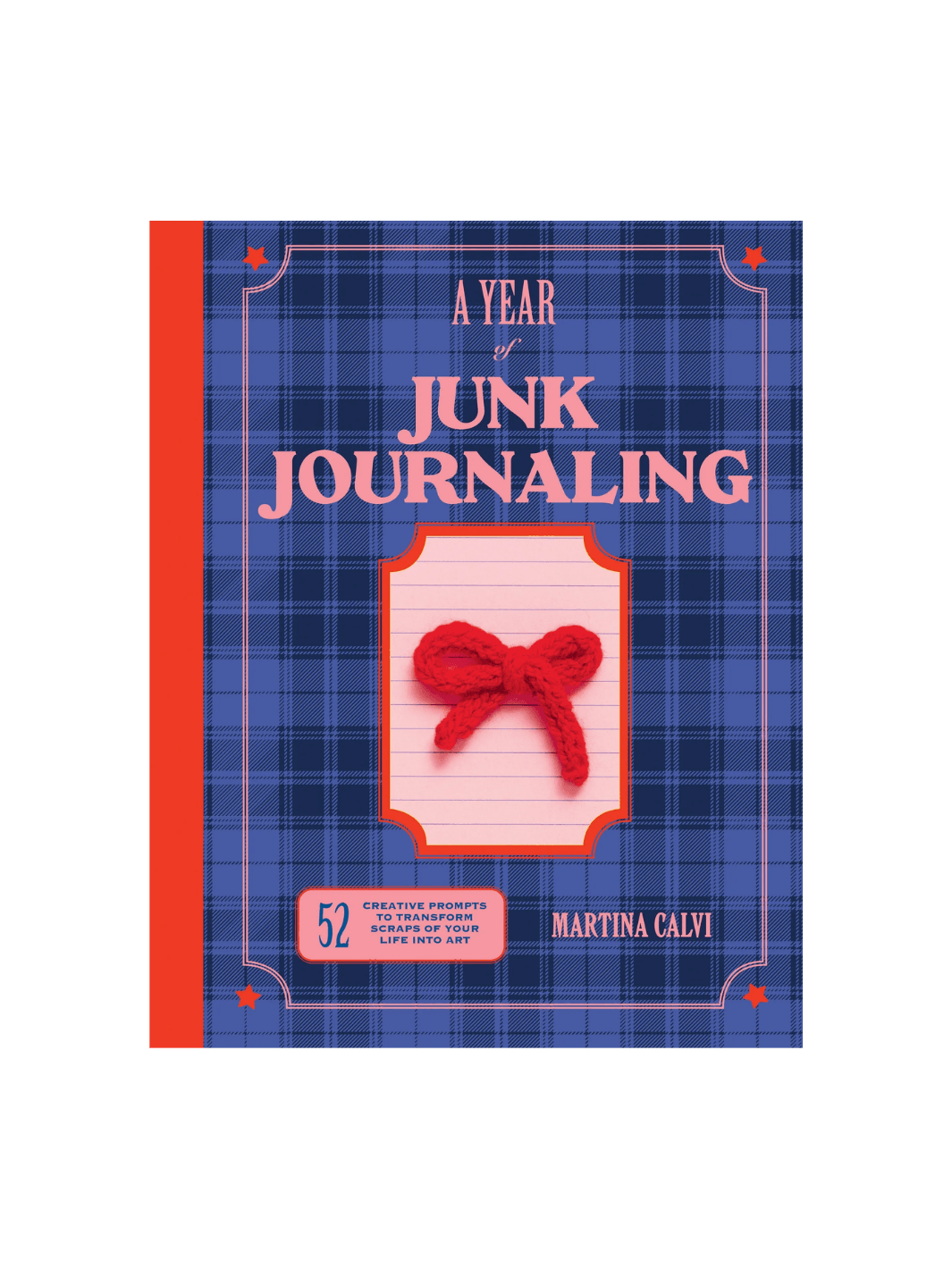 Book cover of A Year of Junk Journaling: 52 Weeks of Prompts and Inspiration for Scrapbooking by Martina Calvi in a blue plaid background with a red spine, with a small red crocheted bow in the centre | Twentyseven Toronto