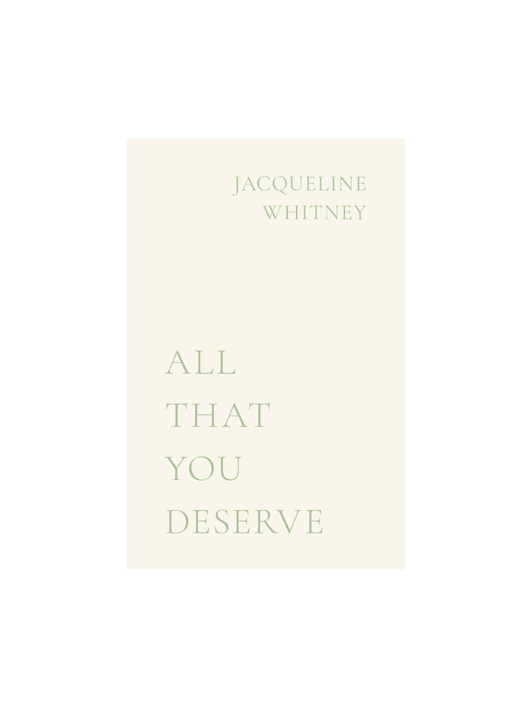 All That You Deserve by Jacqueline Whitney | Twentyseven Toronto