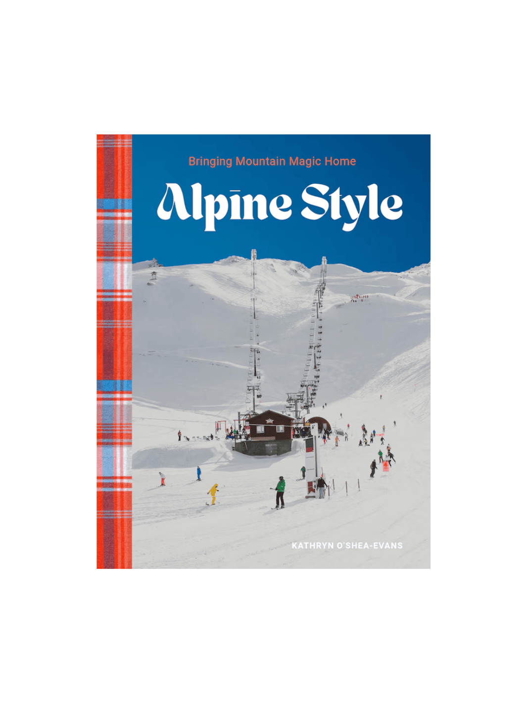 Alpine Style: Bringing Mountain Magic Home by Kathryn O'Shea-Evans | Twentyseven Toronto