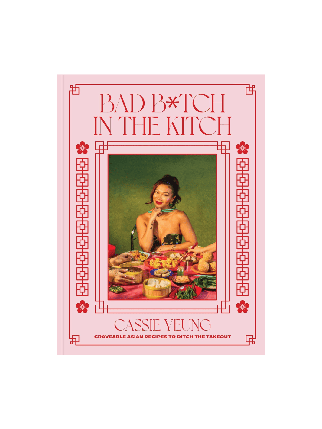 Bad B*tch in the Kitch: Craveable Asian Recipes to Ditch the Takeout: A Cookbook by Cassie Yeung | Twentyseven Toronto