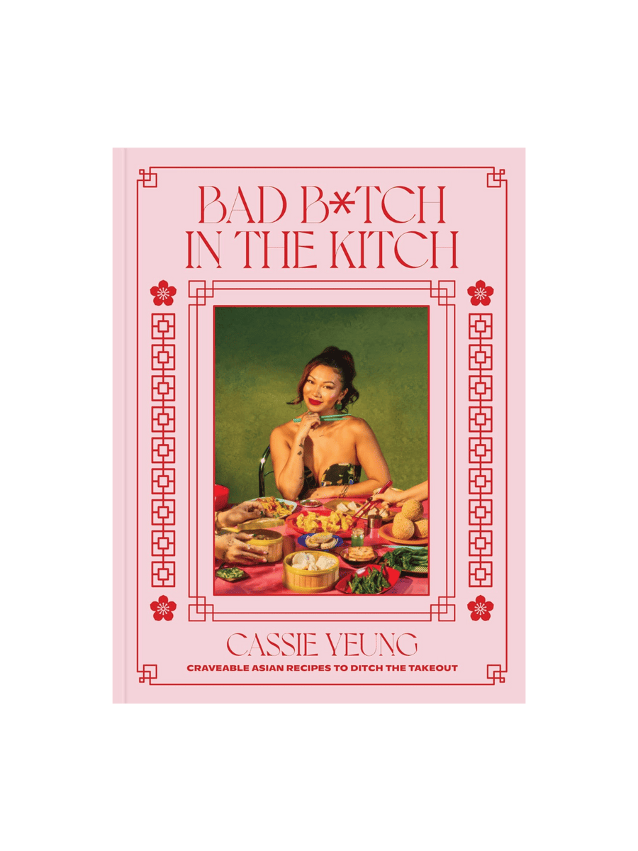 Bad B*tch in the Kitch: Craveable Asian Recipes to Ditch the Takeout: A Cookbook by Cassie Yeung | Twentyseven Toronto