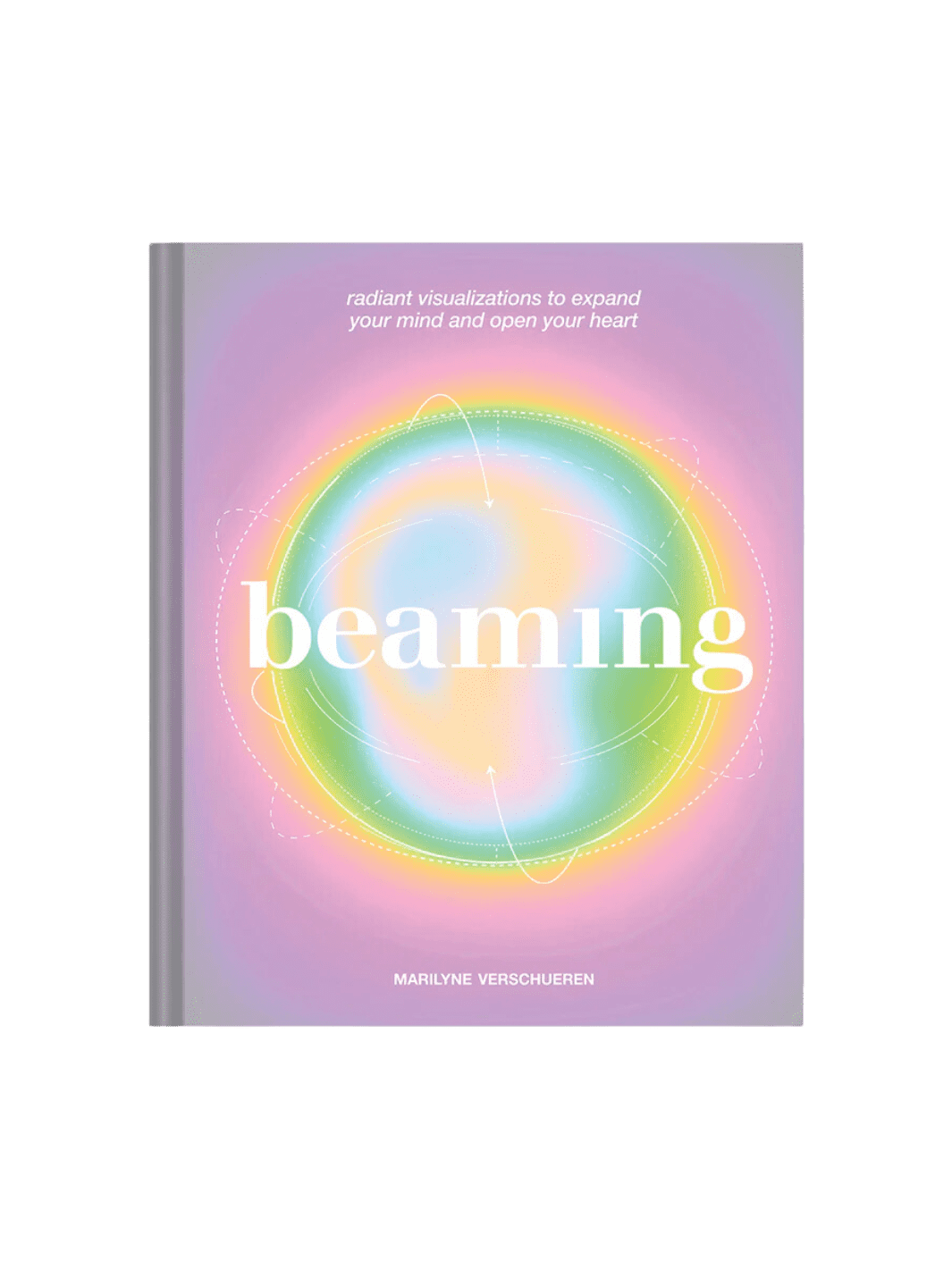 Twentyseven Toronto - Beaming: Radiant Visualizations to Expand Your Mind and Open Your Heart by Marilyne Verschueren