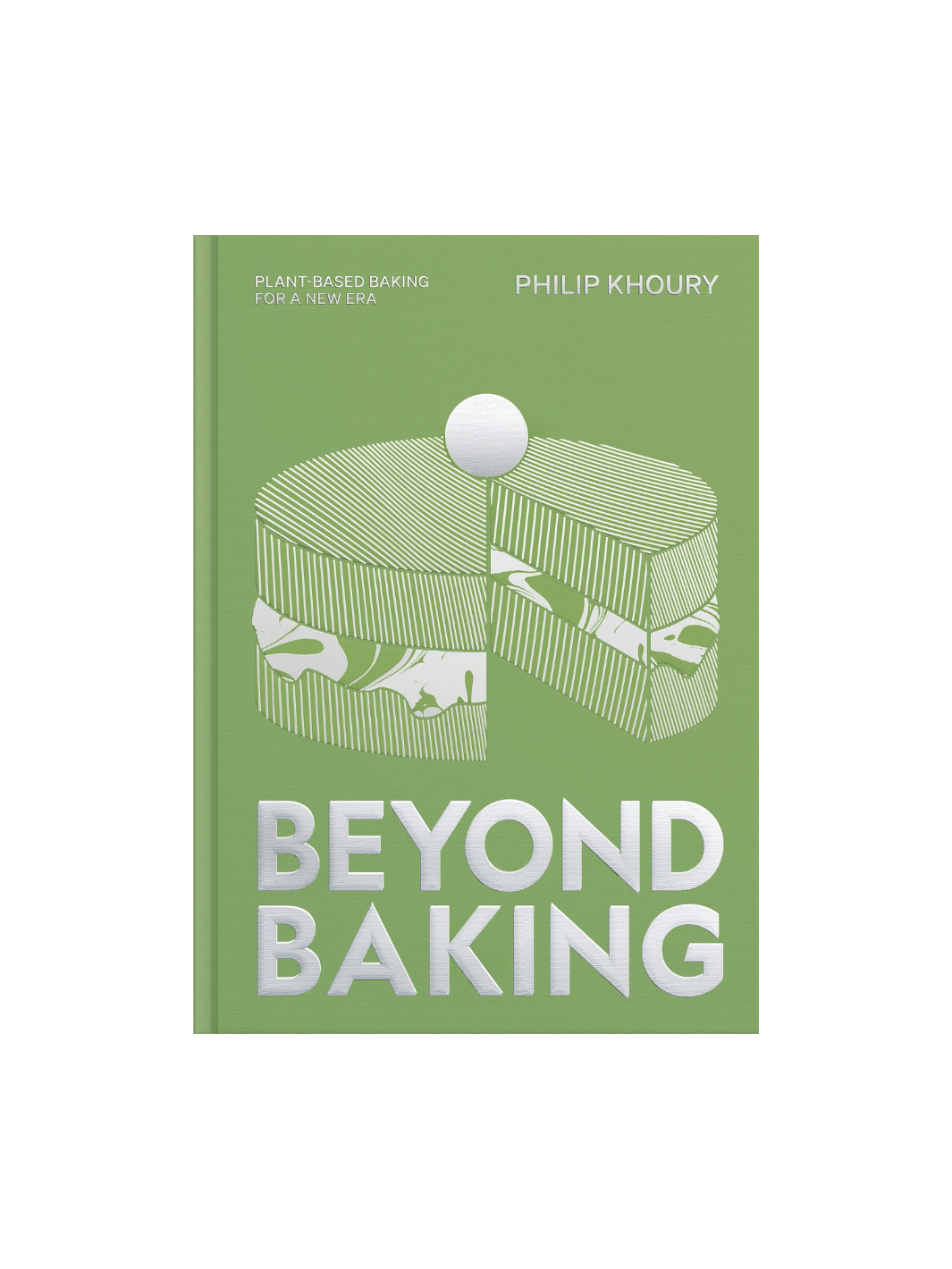 Front cover of Beyond Baking: Plant-Based Baking for a New Era by Philip Khoury, featuring a green background with a silver-foiled graphic of a layered cake and the title in large, bold silver letters | Twentyseven Toronto