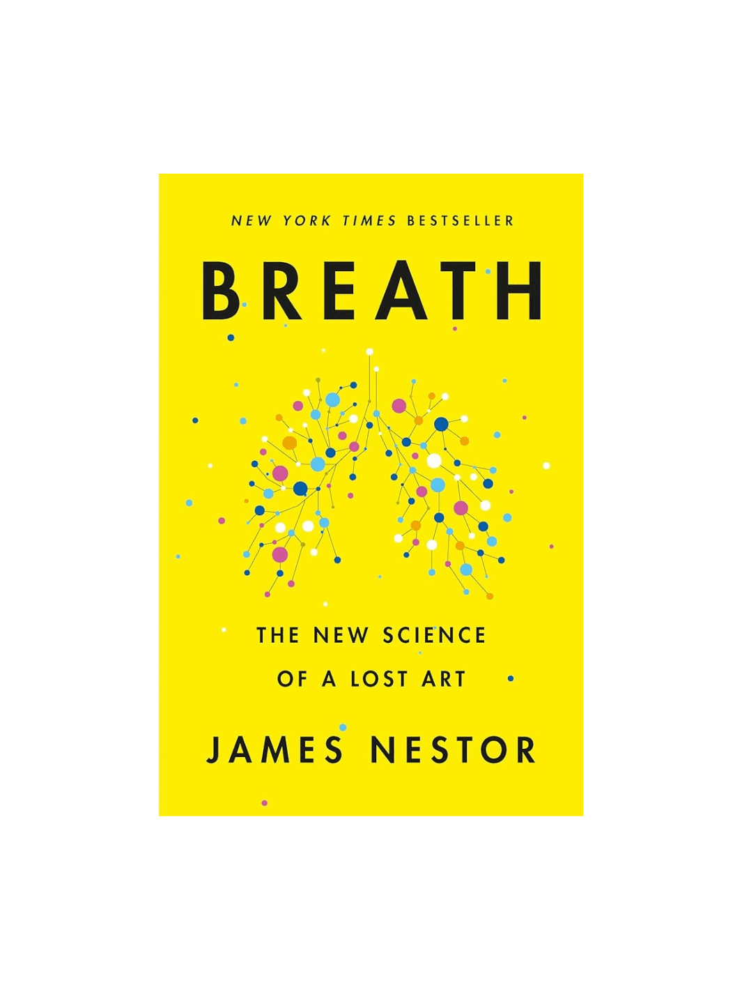 Breath: The New Science of a Lost Art by James Nestor | Twentyseven Toronto