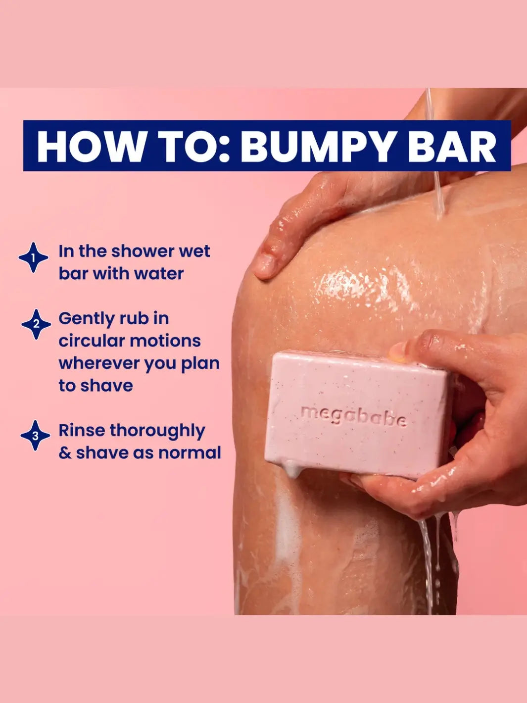 Person using a 'Bumpy Bar' from Megababe soap on their leg with text instructions on a pink background | Twentyseven Toronto