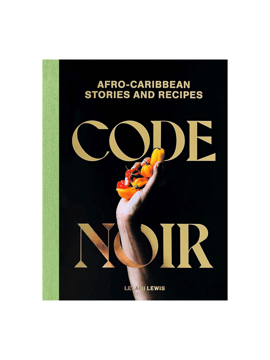 Code Noir: Afro-Caribbean Stories and Recipes by Lelani Lewis | Twentyseven Toronto