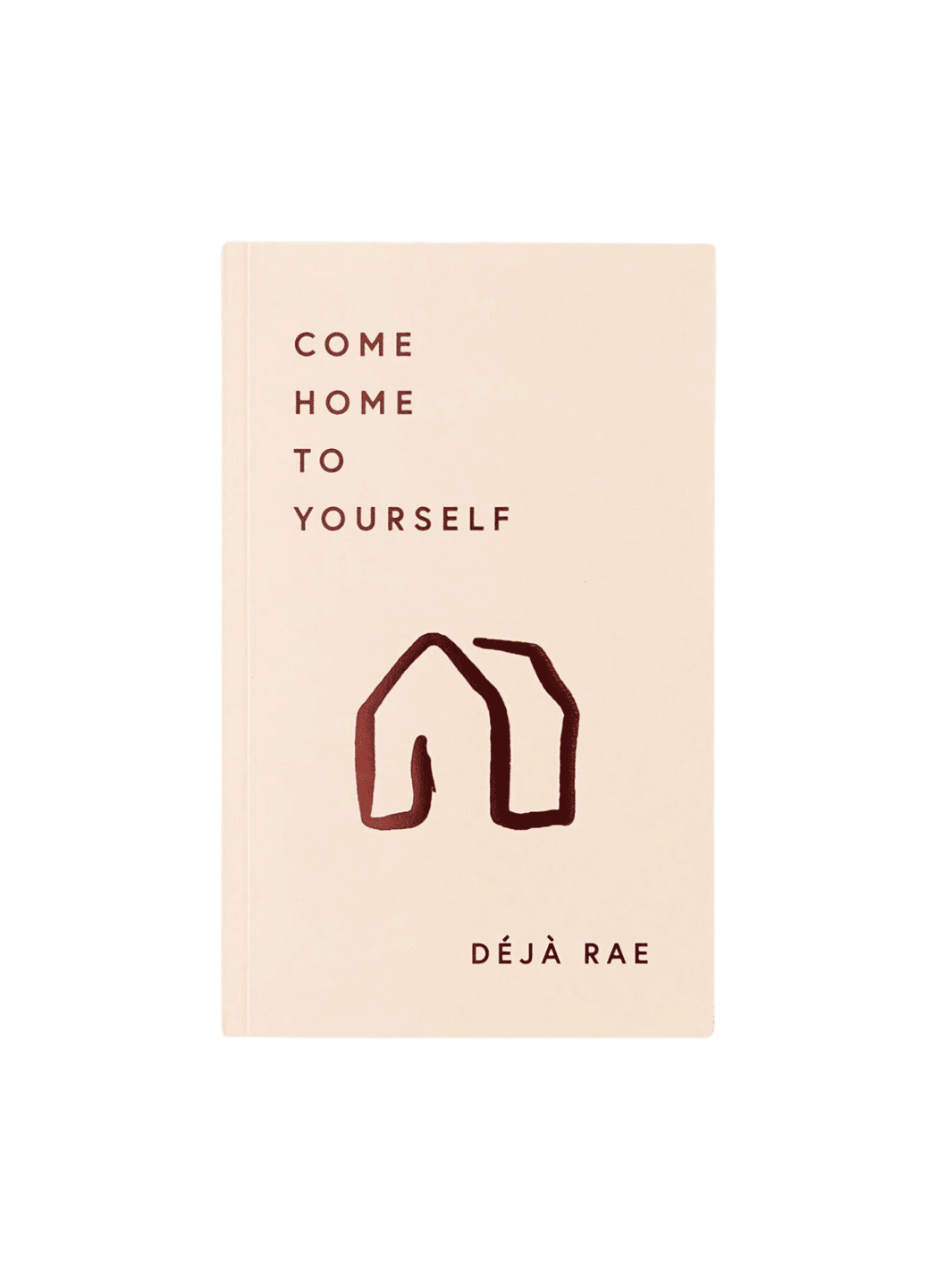 Come Home to Yourself by Déjà Rae | Twentyseven Toronto