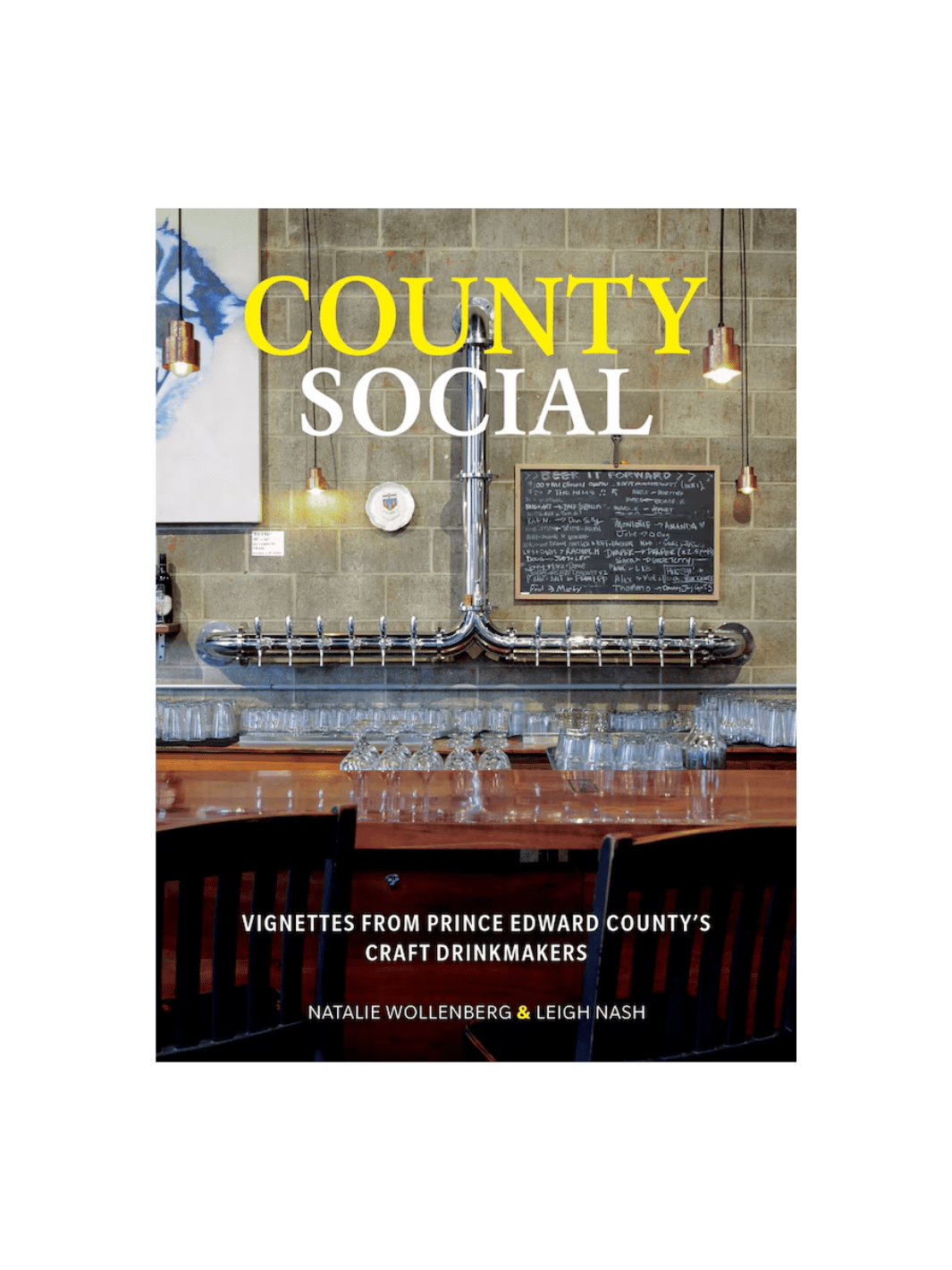 County Social: Vignettes from Prince Edward County's Craft Drinkmakers by Natalie Wollenberg & Leigh Nash | Twentyseven Toronto