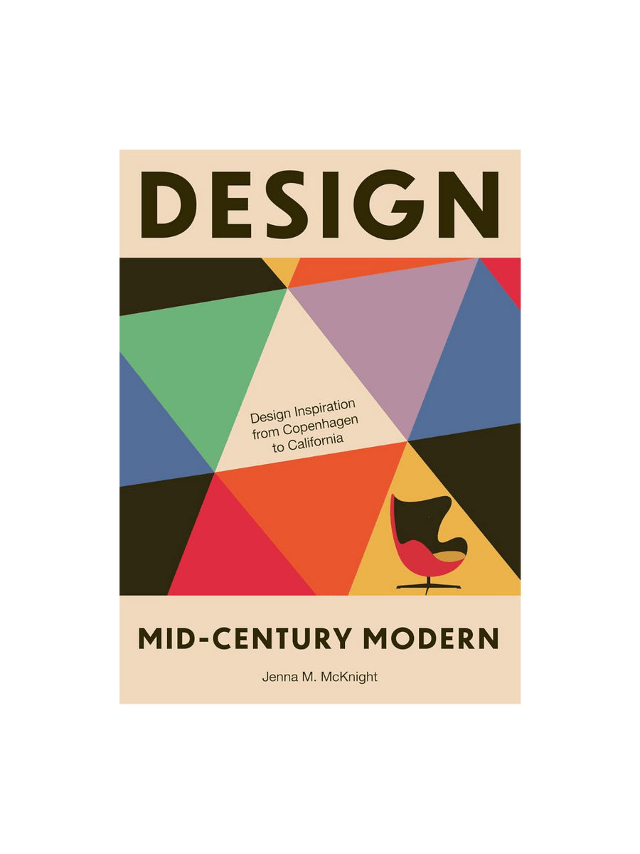 Book cover of 'Design: Mid Century Modern' by Jenna M. McKNight featuring a bold, multi-colored triangular pattern, an illustration of a classic red and black lounge chair, and the subtitle "Design Inspiration from Copenhagen to California." | Twentyseven Toronto