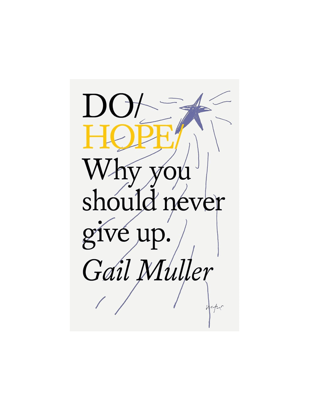 Do Hope: Why You Should Never Give Up by Gail Muller | Twentyseven Toronto