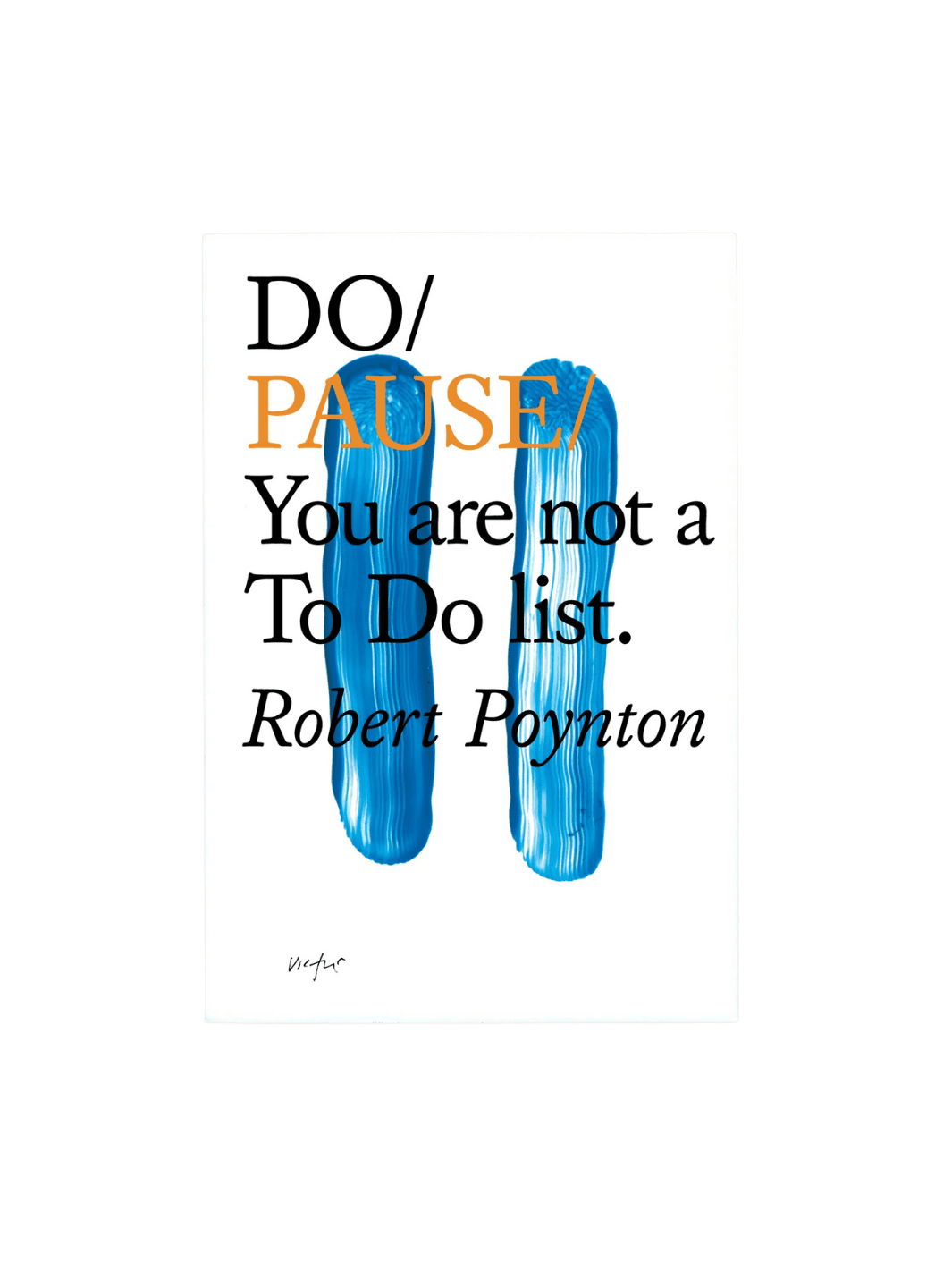 Do Pause: You Are Not a To Do List by Robert Poynton | Twentyseven Toronto