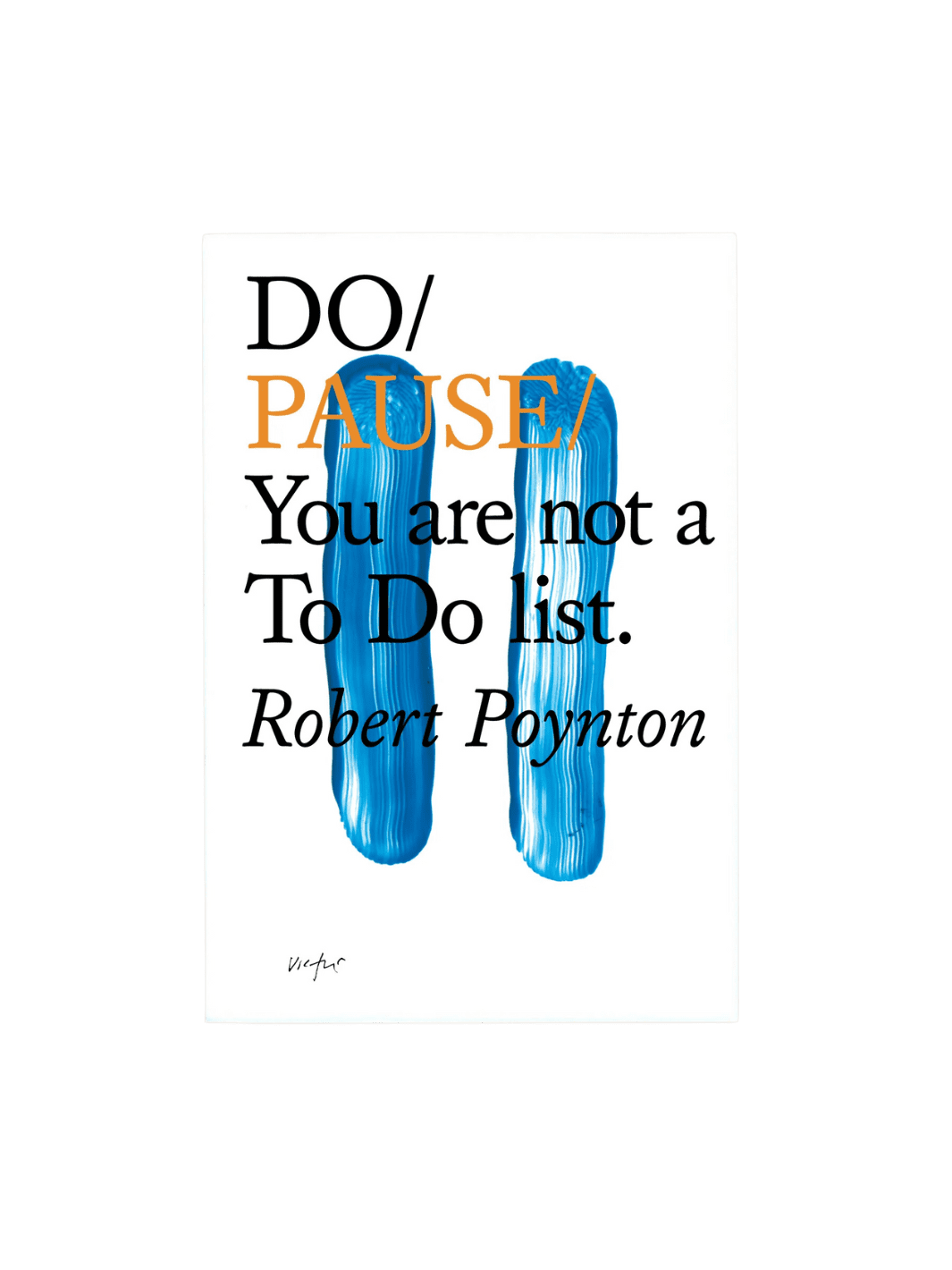 Twentyseven Toronto - Do Pause: You Are Not a To Do List by Robert Poynton