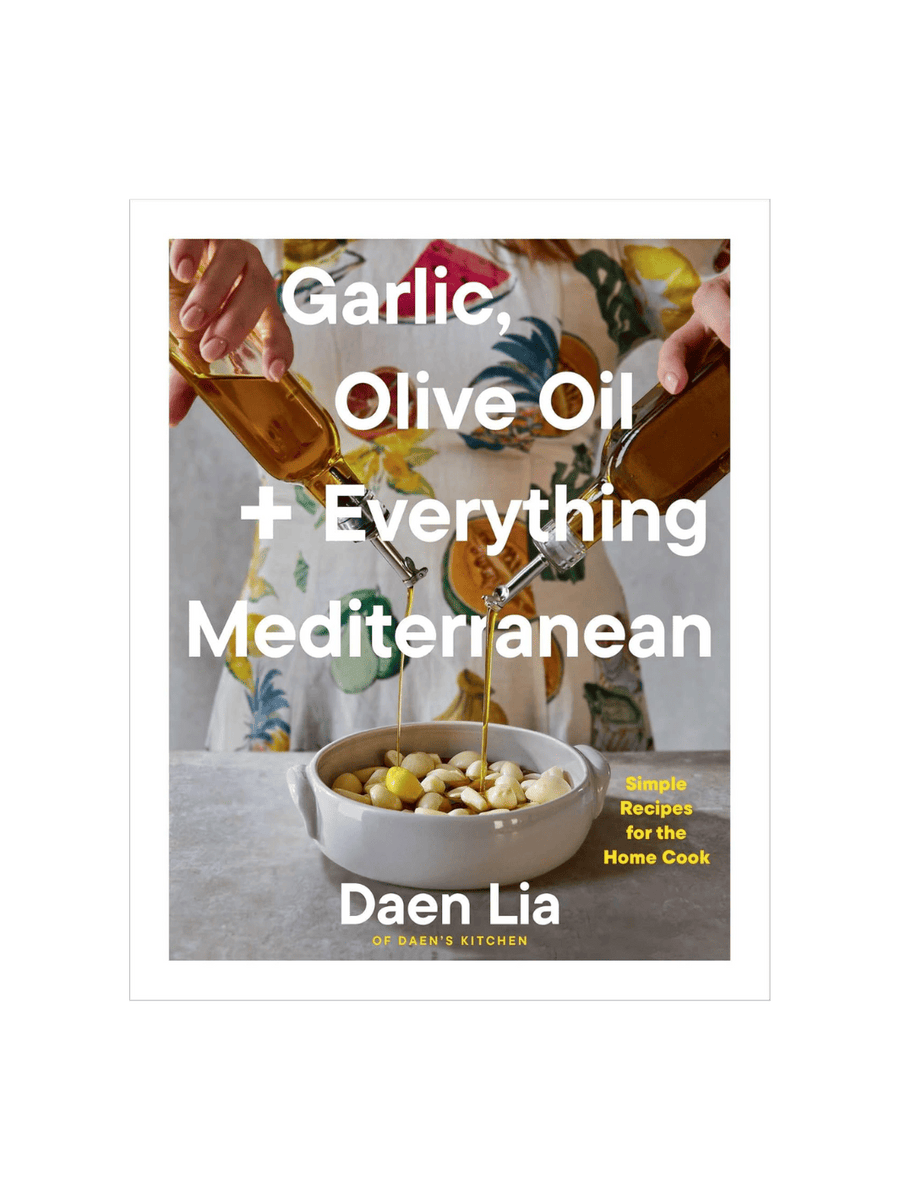 Garlic, Olive Oil + Everything Mediterranean: Simple Recipes for the Home Cook by Daen Lia | Twentyseven Toronto