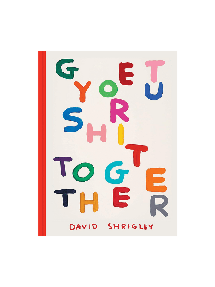 Twentyseven Toronto - Get Your Sh*t Together by David Shrigley