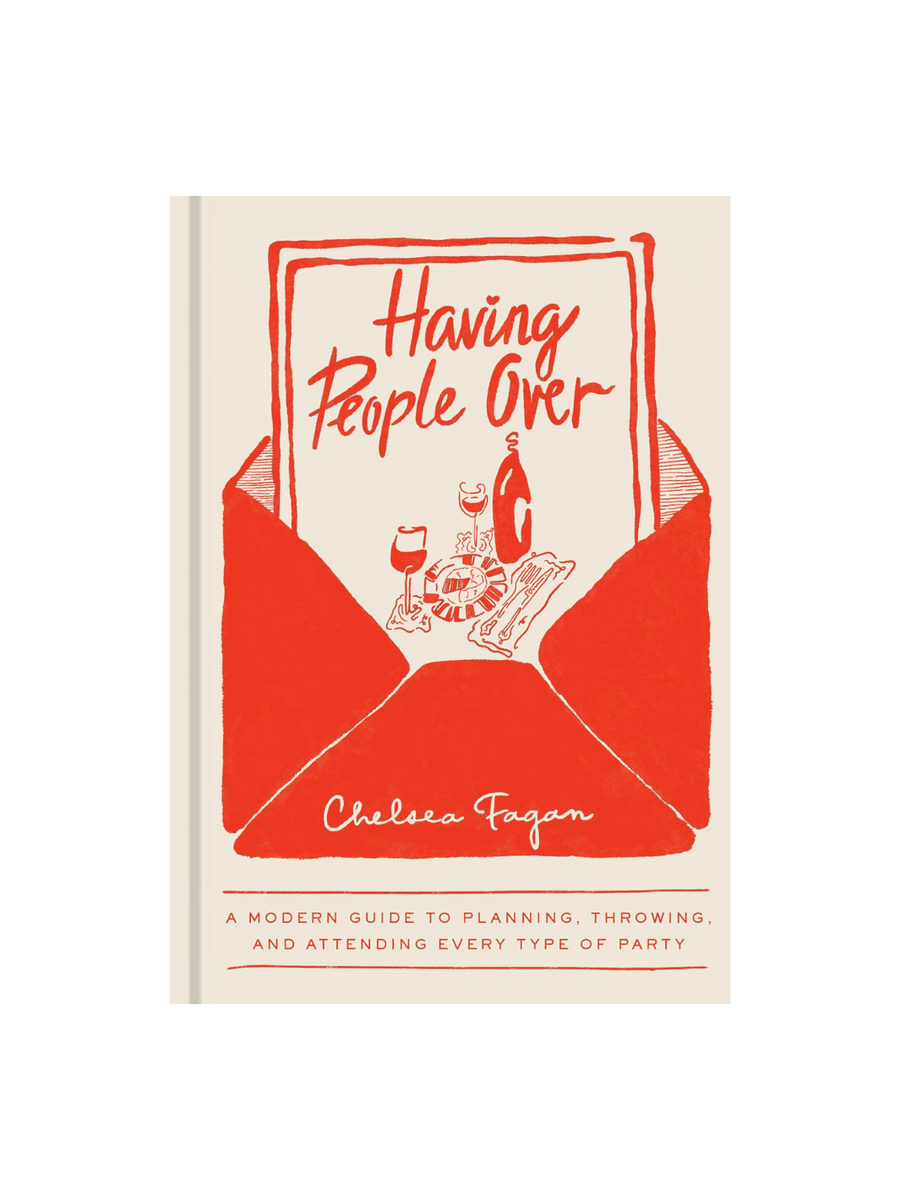 Having People Over: A Modern Guide to Planning, Throwing, and Attending Every Type of Party by Chelsea Fagan | Twentyseven Toronto
