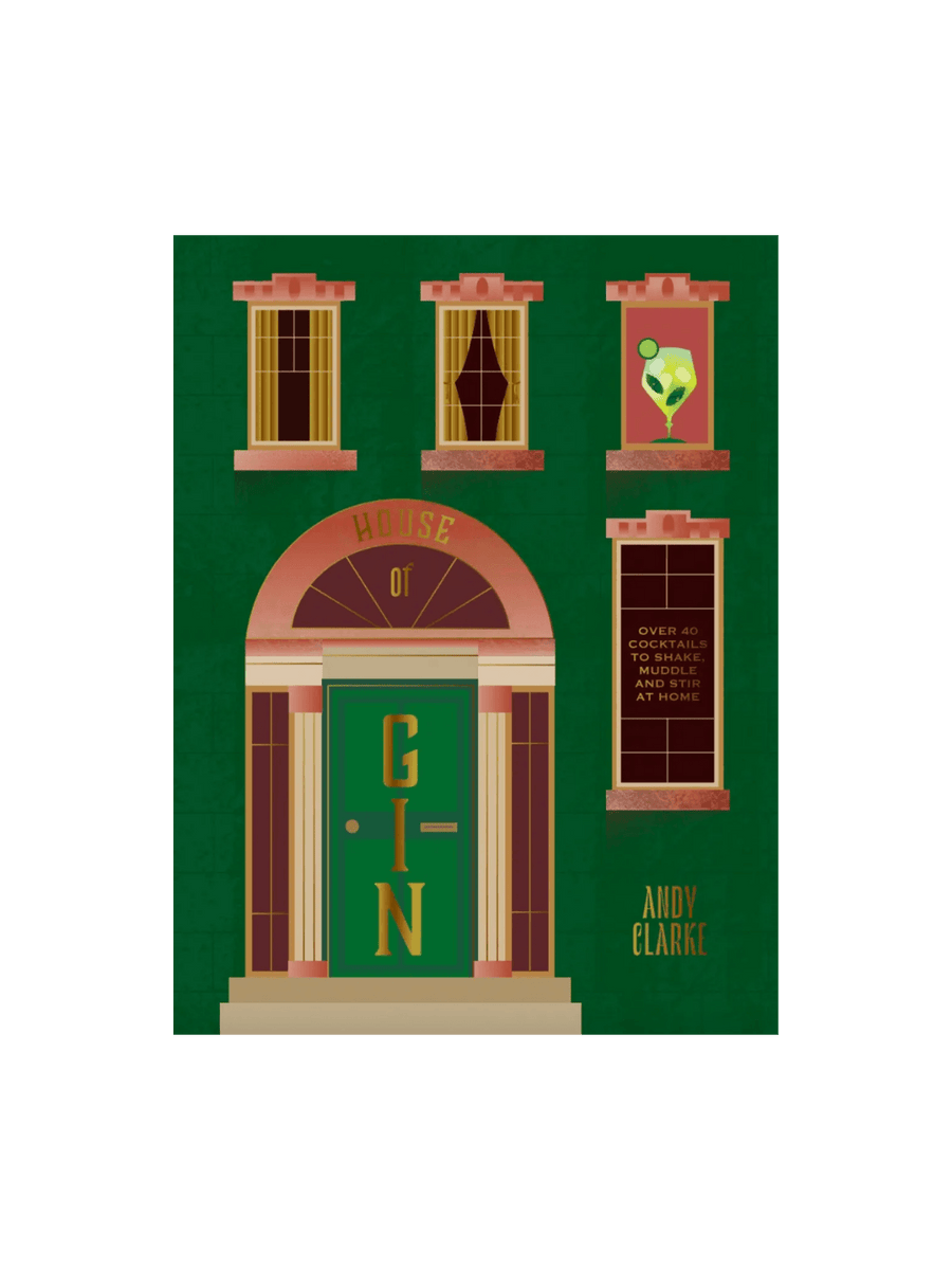 Book cover of House of Gin: Over 40 Cocktails to Shake, Muddle and Stir at Home by Andy Clarke features a green architectural illustration of a house with several windows and a central green door labeled "GIN." | Twentyseven Toronto