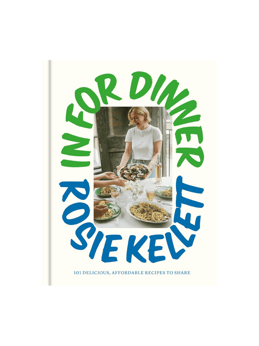 In for Dinner: 101 Delicious, Affordable Recipes to Share by Rosie Kellett | Twentyseven Toronto