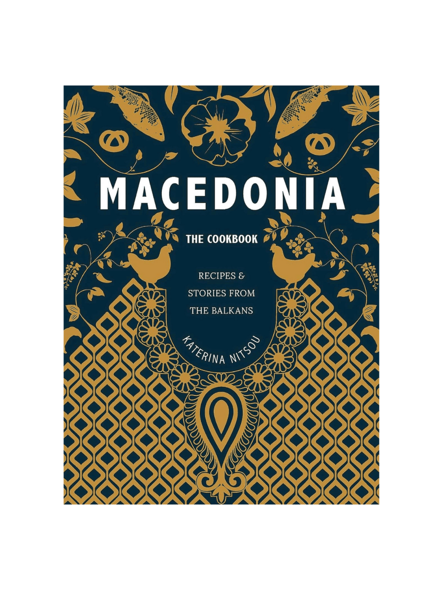 Macedonia: The Cookbook: Recipes and Stories from the Balkans by Katerina Nitsou & Oliver Fitzgerald | Twentyseven Toronto