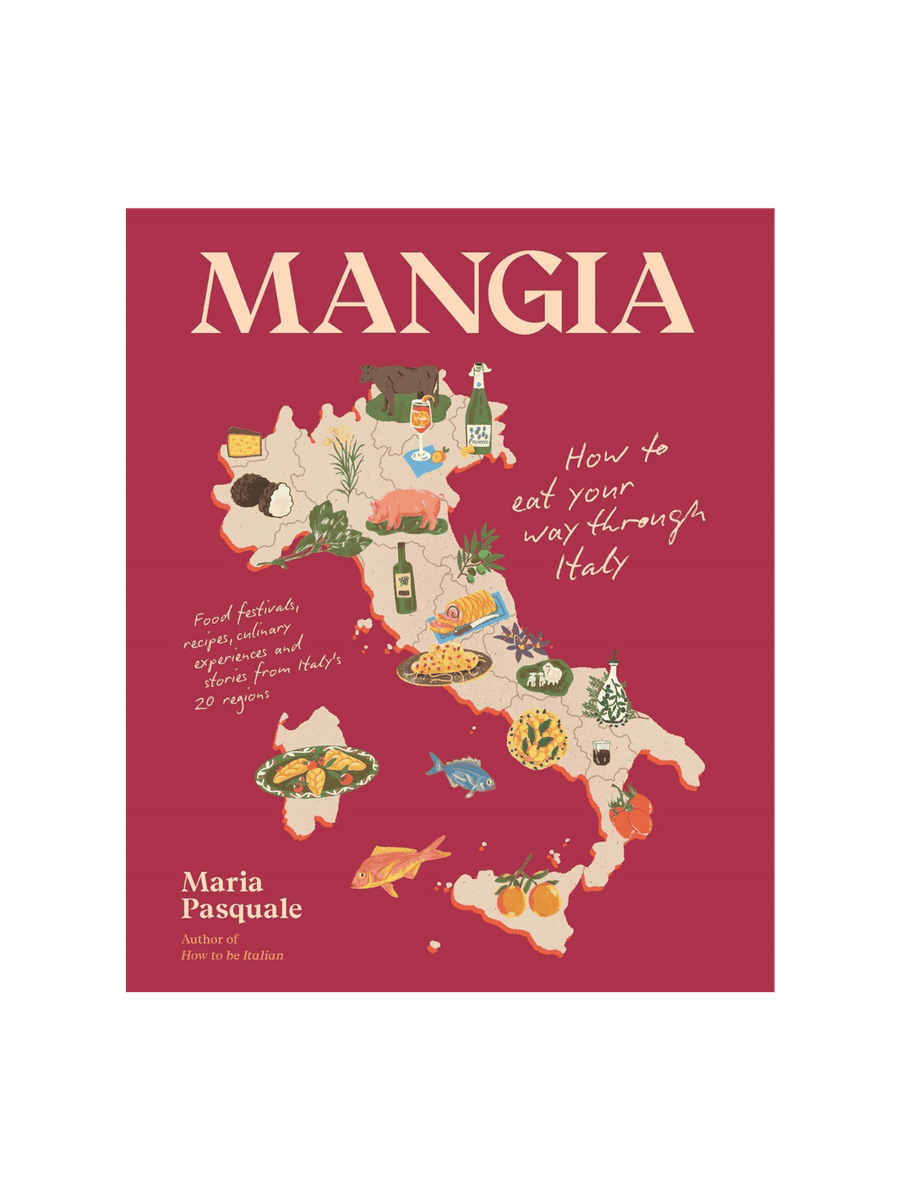 Mangia: How to Eat Your Way through Italy by Maria Pasquale | Twentyseven Toronto