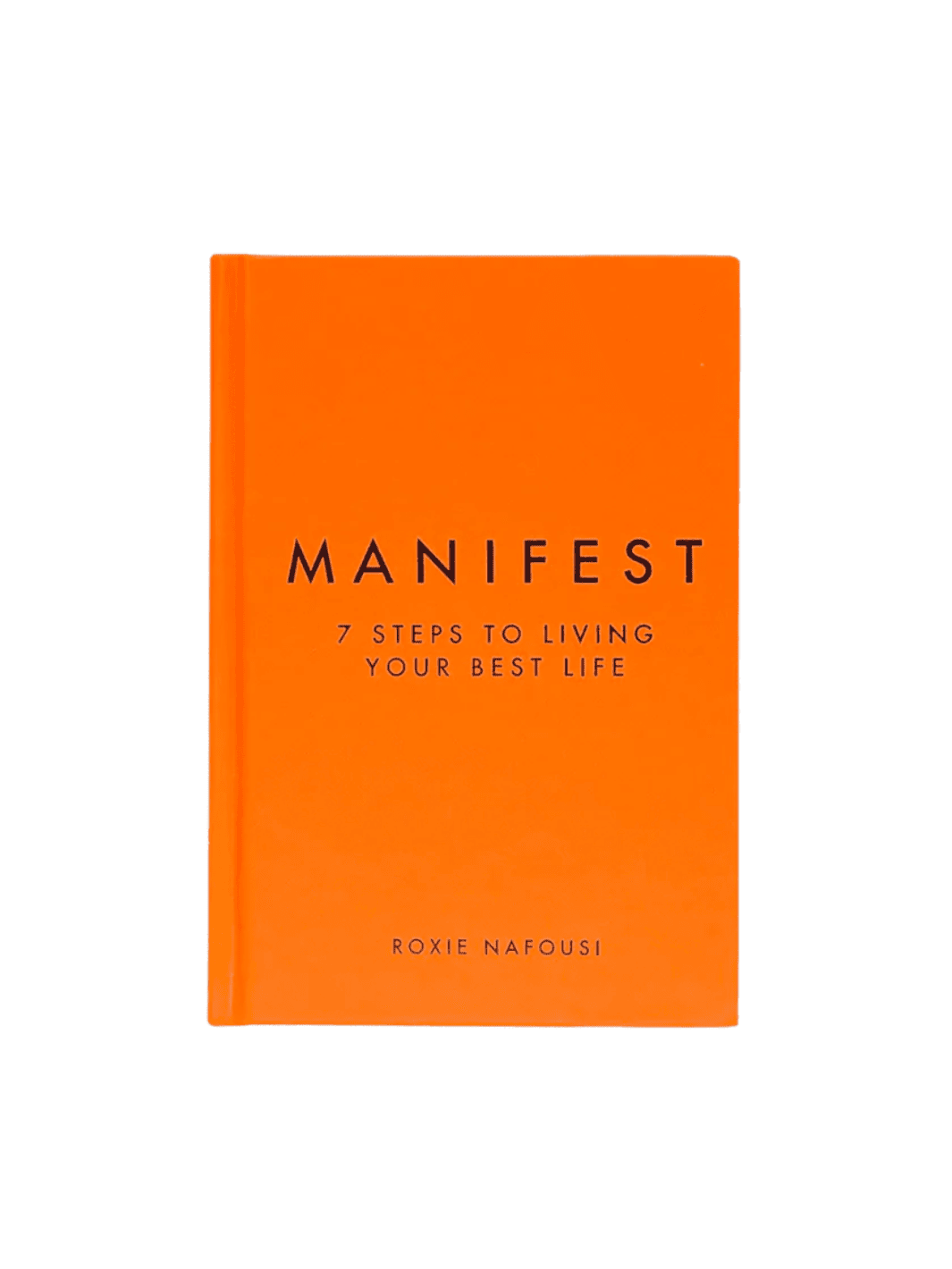 Manifest: 7 Steps to Living Your Best Life by Roxie Nafousi | Twentyseven Toronto
