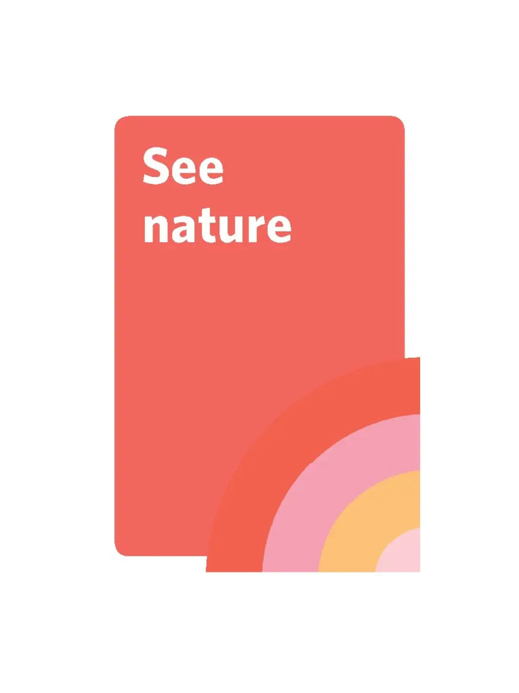 Red card from Mindfulness Cards by Rohan Gunatillake with the words "See nature" in bold white text, accompanied by a smaller card in the corner featuring a colorful semi-circle rainbow design | Twentyseven Toronto
