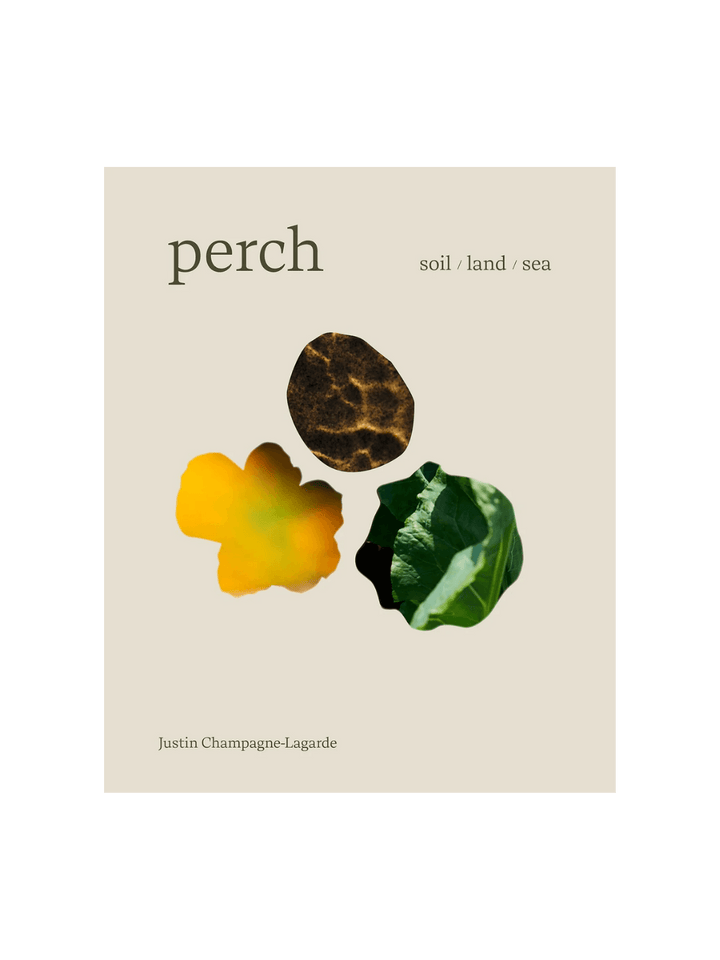 Book cover of Perch: Soil / Land / Sea - A Cookbook by Justin Champagne-Lagarde & Mandel Hitzer features a minimalist, cream-colored background with three organic, abstract shapes representing the earth and sea | Twentyseven Toronto