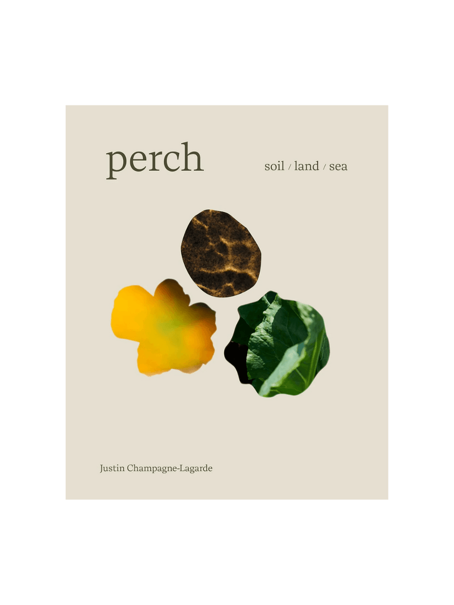 Book cover of Perch: Soil / Land / Sea - A Cookbook by Justin Champagne-Lagarde & Mandel Hitzer features a minimalist, cream-colored background with three organic, abstract shapes representing the earth and sea | Twentyseven Toronto