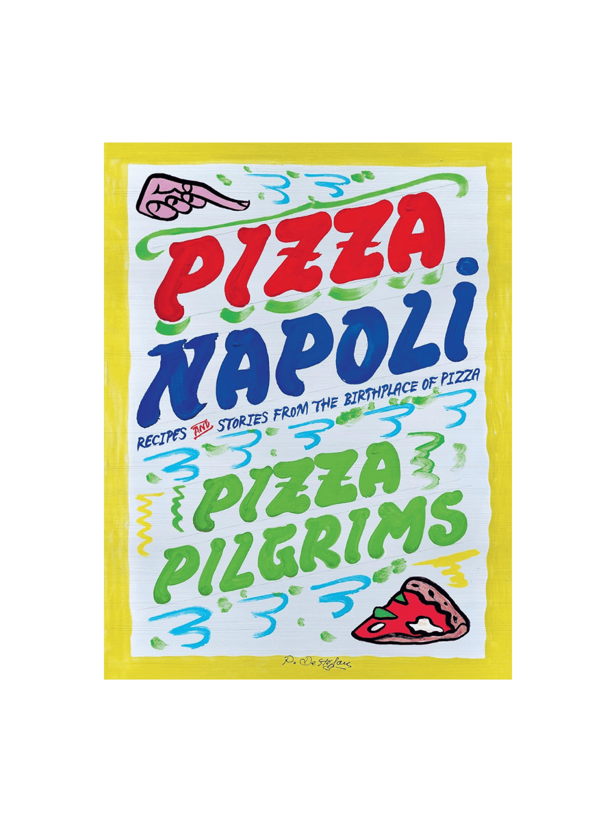 Pizza Napoli: Pizza Pilgrims Recipes and Stories from the Birthplace of Pizza by Thom Elliot & James Elliot & Dave Brown | Twentyseven Toronto