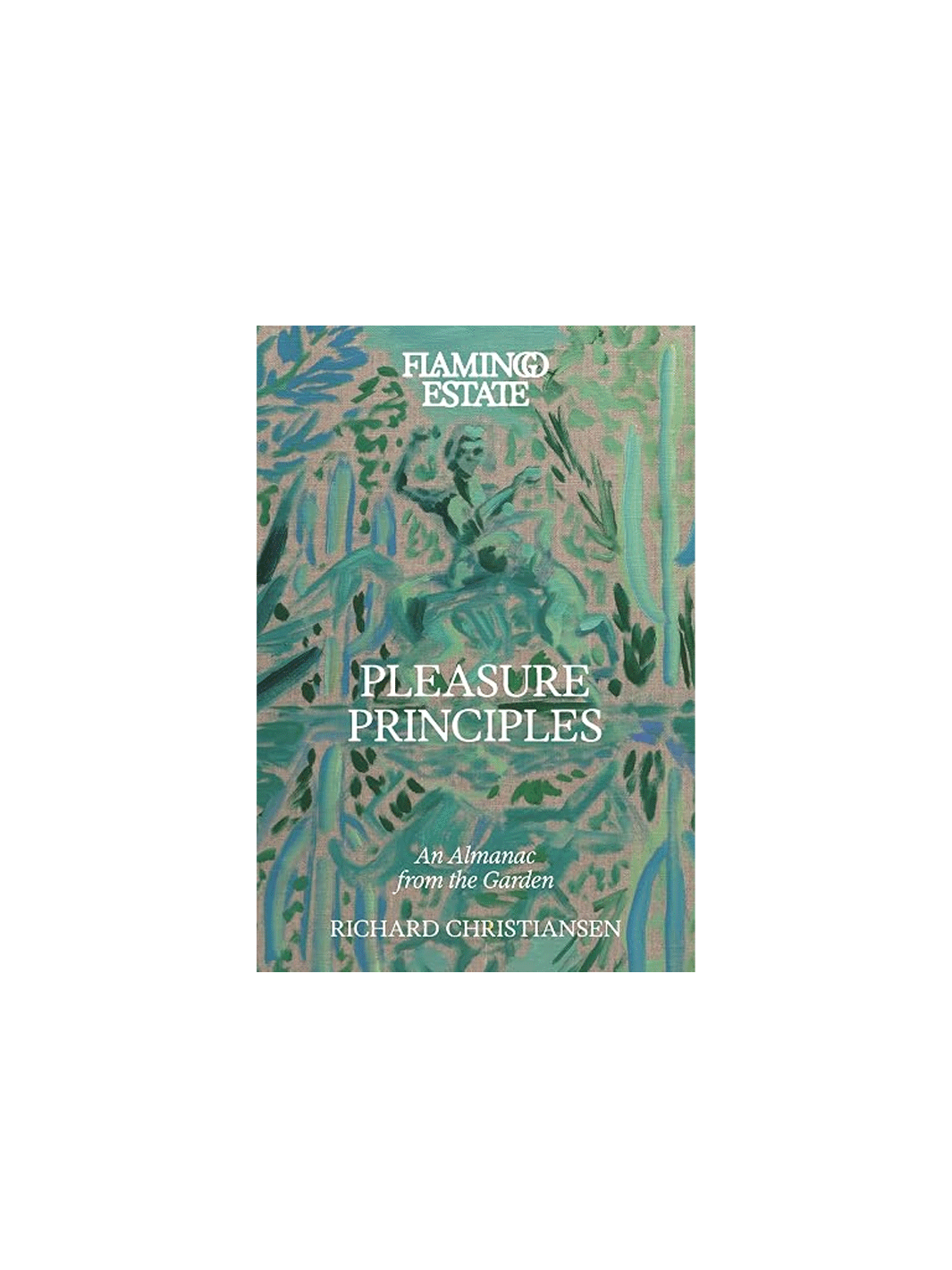 Flamingo Estate Pleasure Principles by Richard Christiansen, featuring an illustrated green botanical cover | Twentseven Toronto