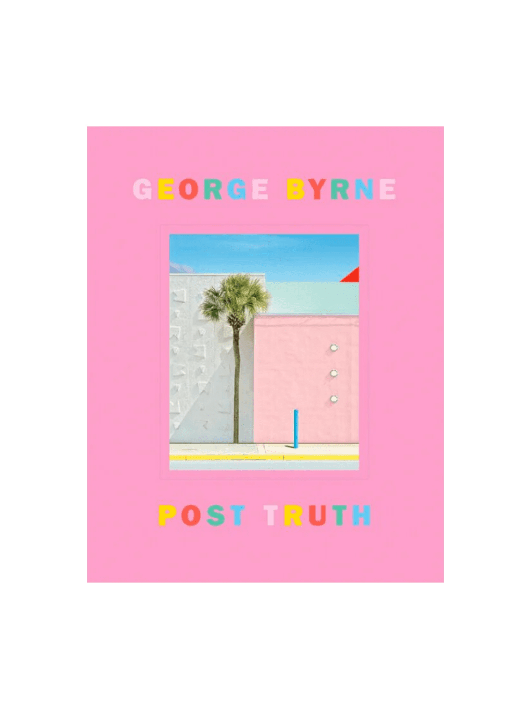 Post Truth: A Love Letter to Los Angeles Through the Lens of a Pastel Postmodernism by George Byrne | Twentyseven Toronto