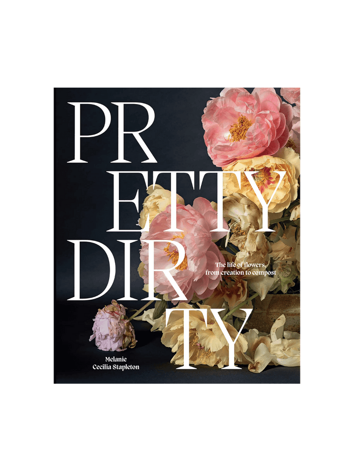 Front cover of Pretty Dirty: The Life of Flowers, From Creation to Compost by Melanie Stapleton, featuring a photograph of lush pink and yellow peonies against a dark background | Twentyseven Toronto