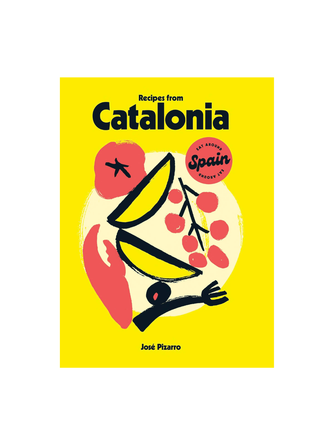 Front cover of the cookbook Recipes from Catalonia by José Pizarro, featuring a bright yellow background with a central white circular brushstroke | Twentyseven Toronto