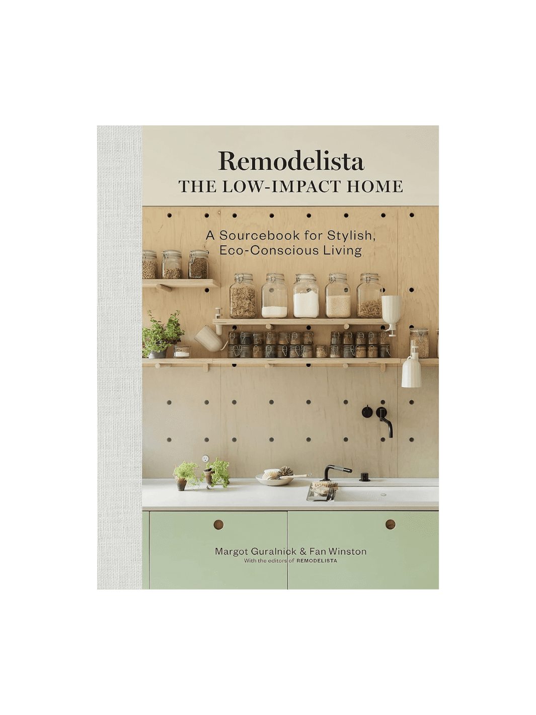 Remodelista: The Low-Impact Home: A Sourcebook for Stylish, Eco-Conscious Living by Margot Guralnick & Fan Winston | Twentyseven Toronto