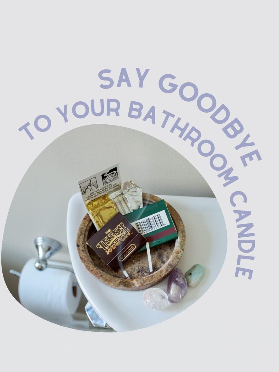 The Incense Match books displayed beside an ashtray with text reading Say Goodbye to Your Bathroom Candle | Twentyseven Toronto