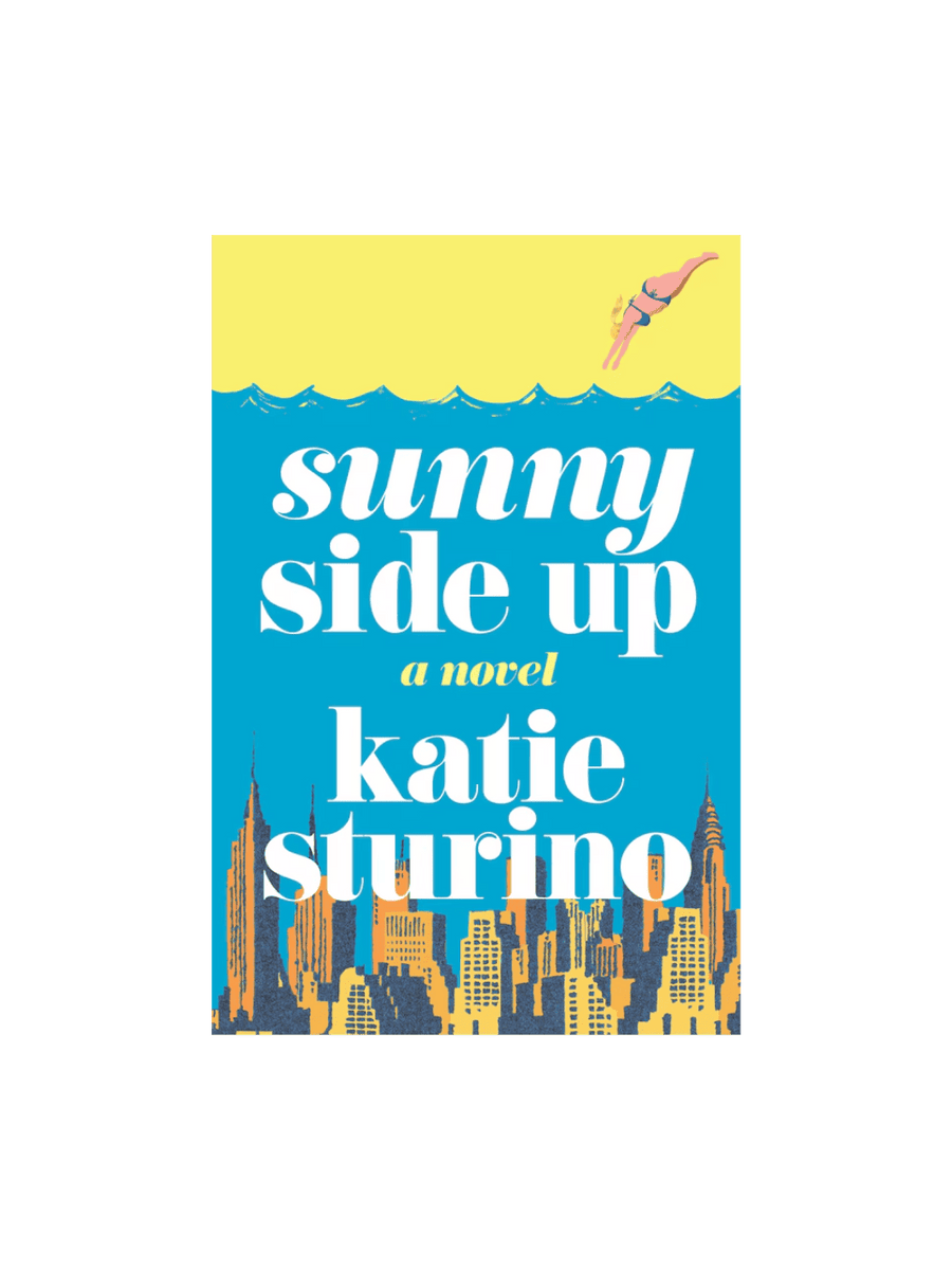 Sunny Side Up: A Novel by Katie Sturino | Twentyseven Toronto