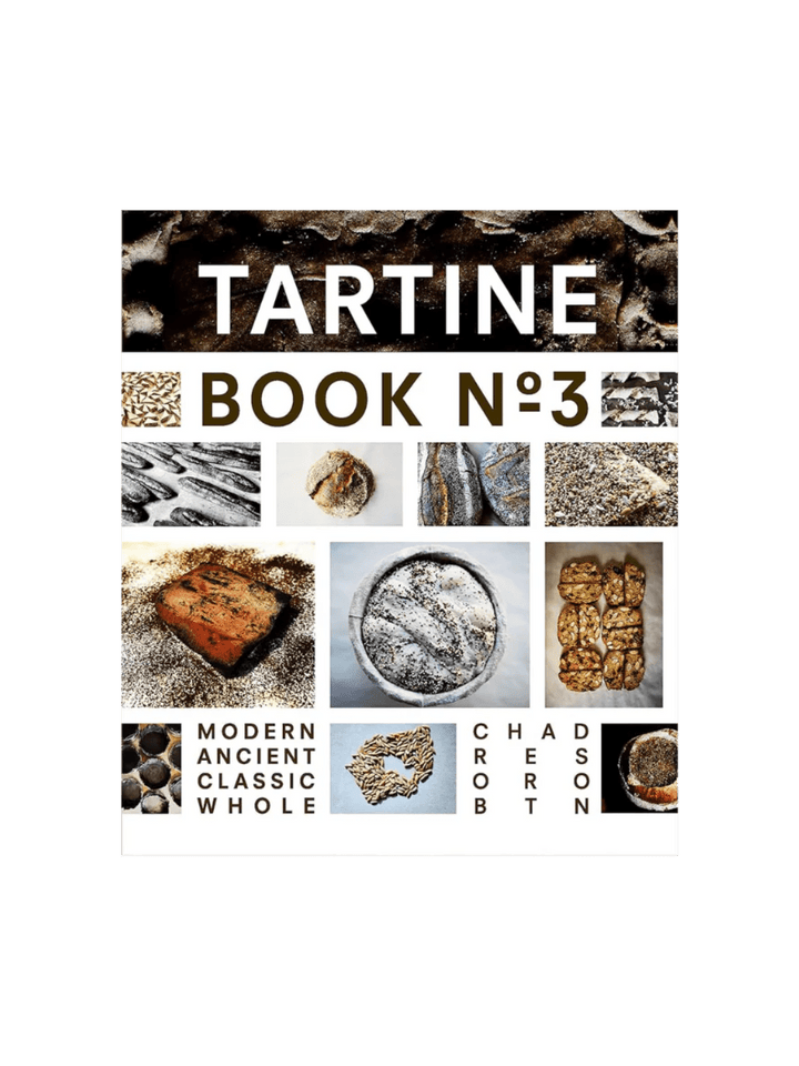 Tartine Book No. 3: Ancient Modern Classic Whole by Chad Robertson | Twentyseven Toronto