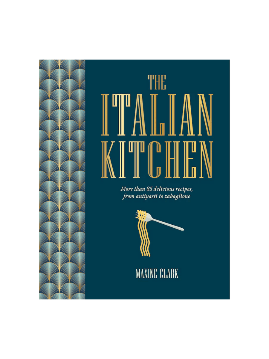 The Italian Kitchen: More Than 80 Delicious Recipes, from Antipasti to Zabaglione by Maxine Clark | Twentyseven Toronto